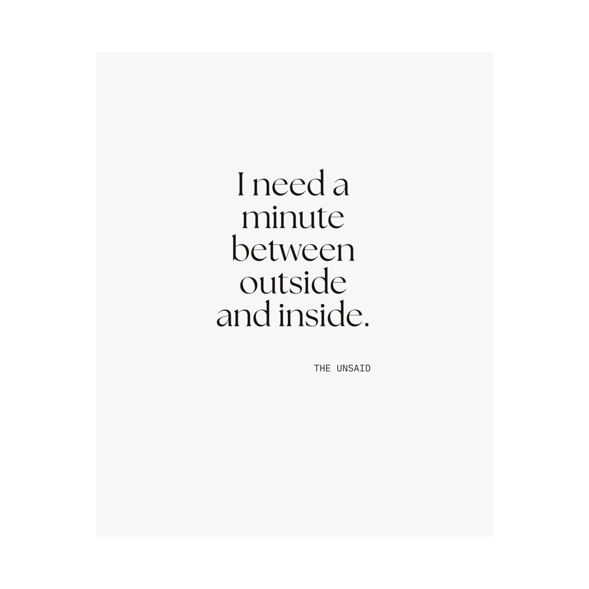 I need a minute between outside and inside - Poster - For Quiet Minds