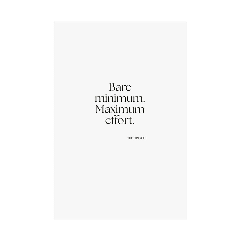 Bare minimum. Maximum effort - Poster - Dry Humor