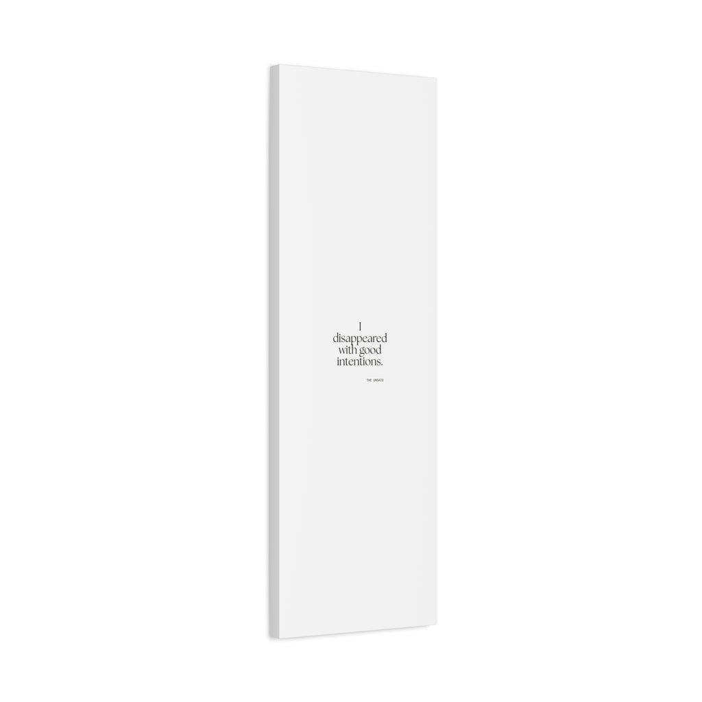 I disappeared with good intentions - Canvas Print - For Introverts