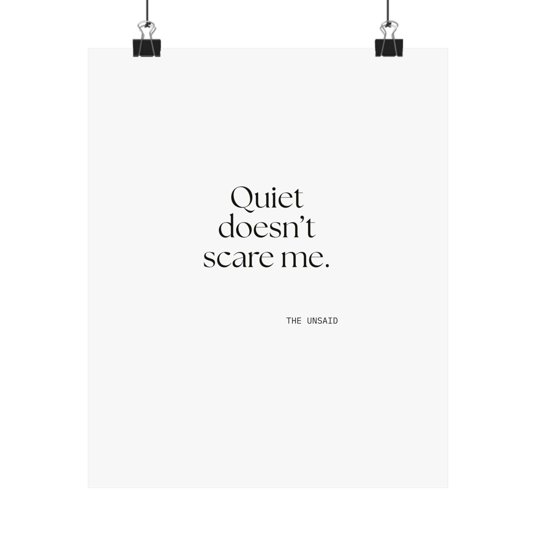 Quiet doesn’t scare me - Poster - For Someone Who Stays