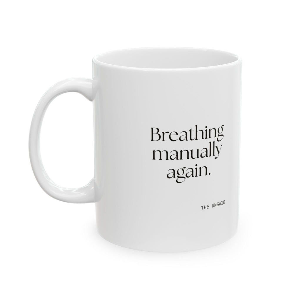 Breathing manually again - Coffee Mug - For Quiet Minds