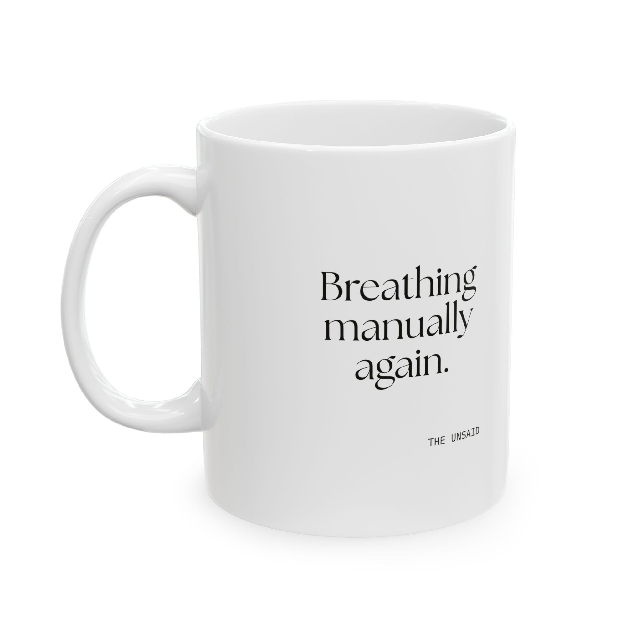 Breathing manually again - Coffee Mug - For Quiet Minds