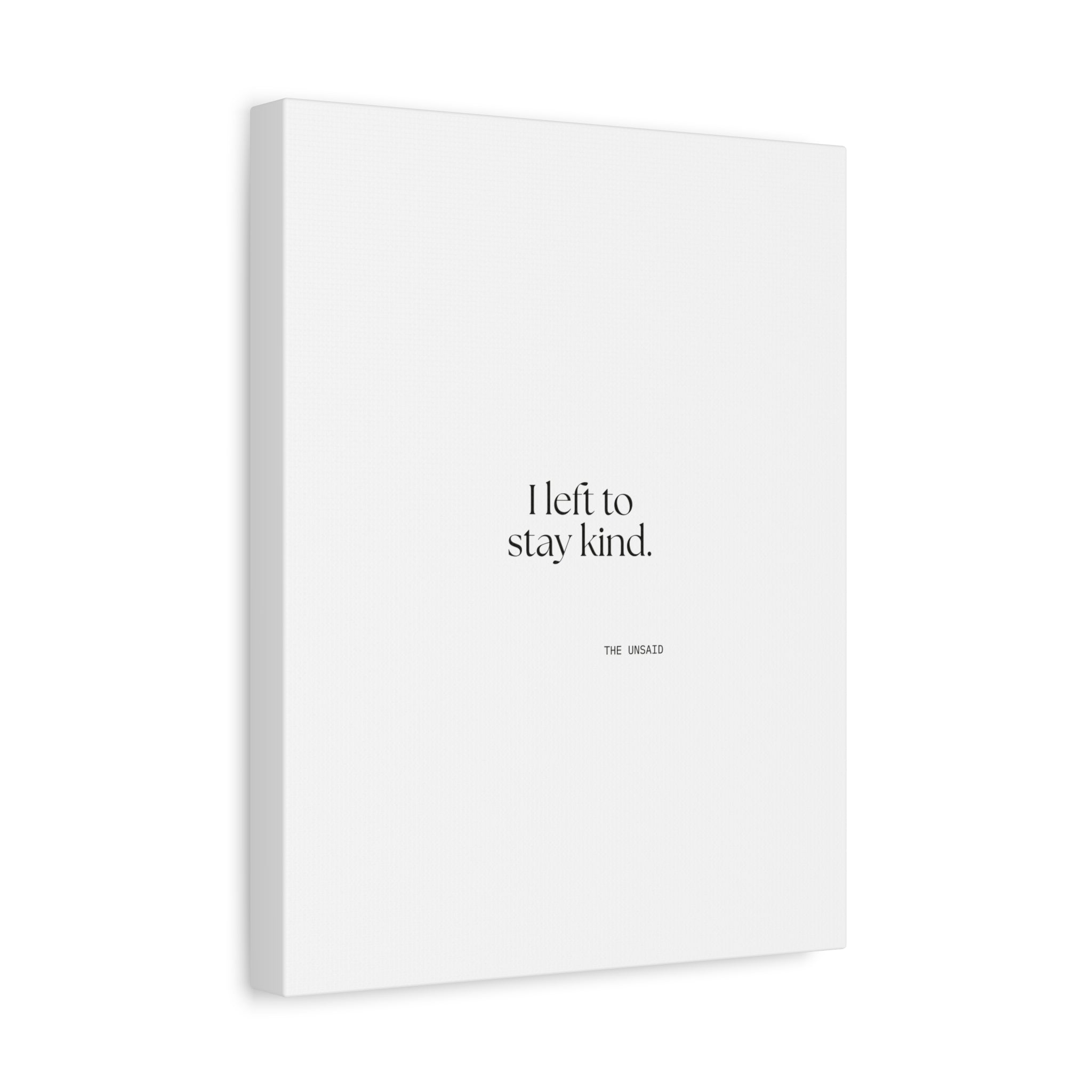 I left to stay kind - Canvas Print - For Introverts