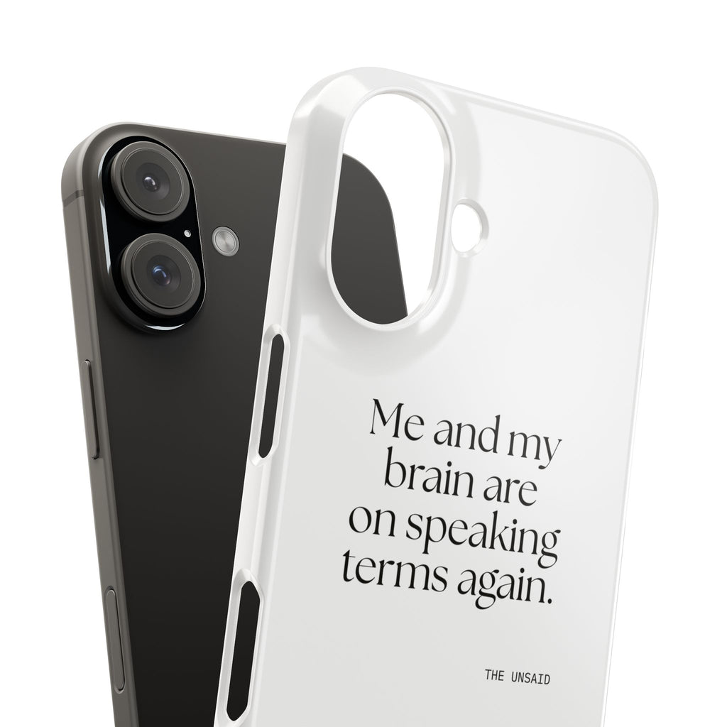 Me and my brain are on speaking terms again - Phone Case - Dry Humor