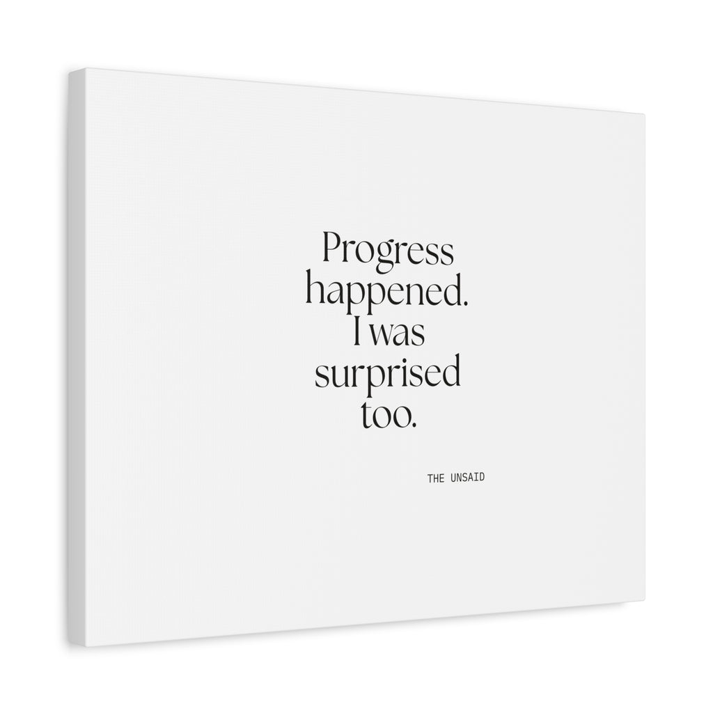 Progress happened. I was surprised too - Canvas Print - Dry Humor