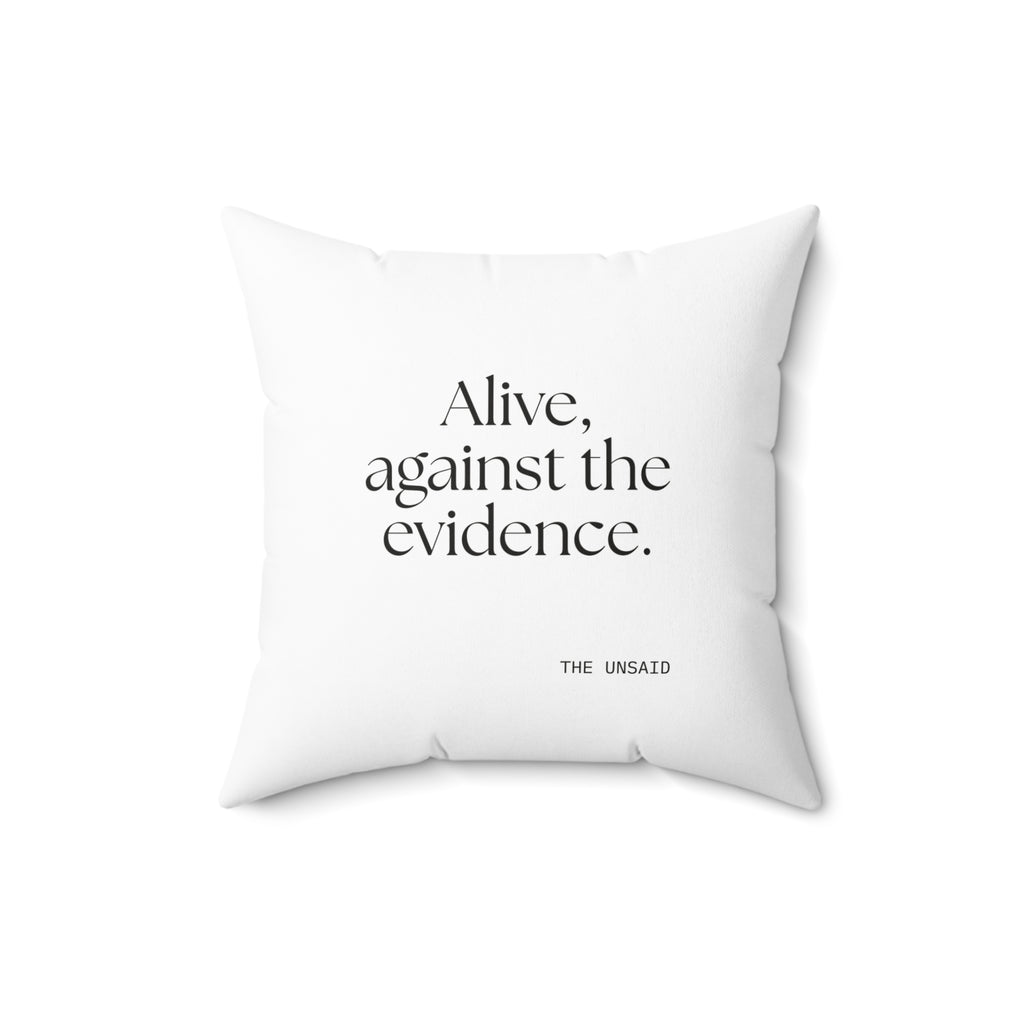Alive, against the evidence - Throw Pillow - For Introverts
