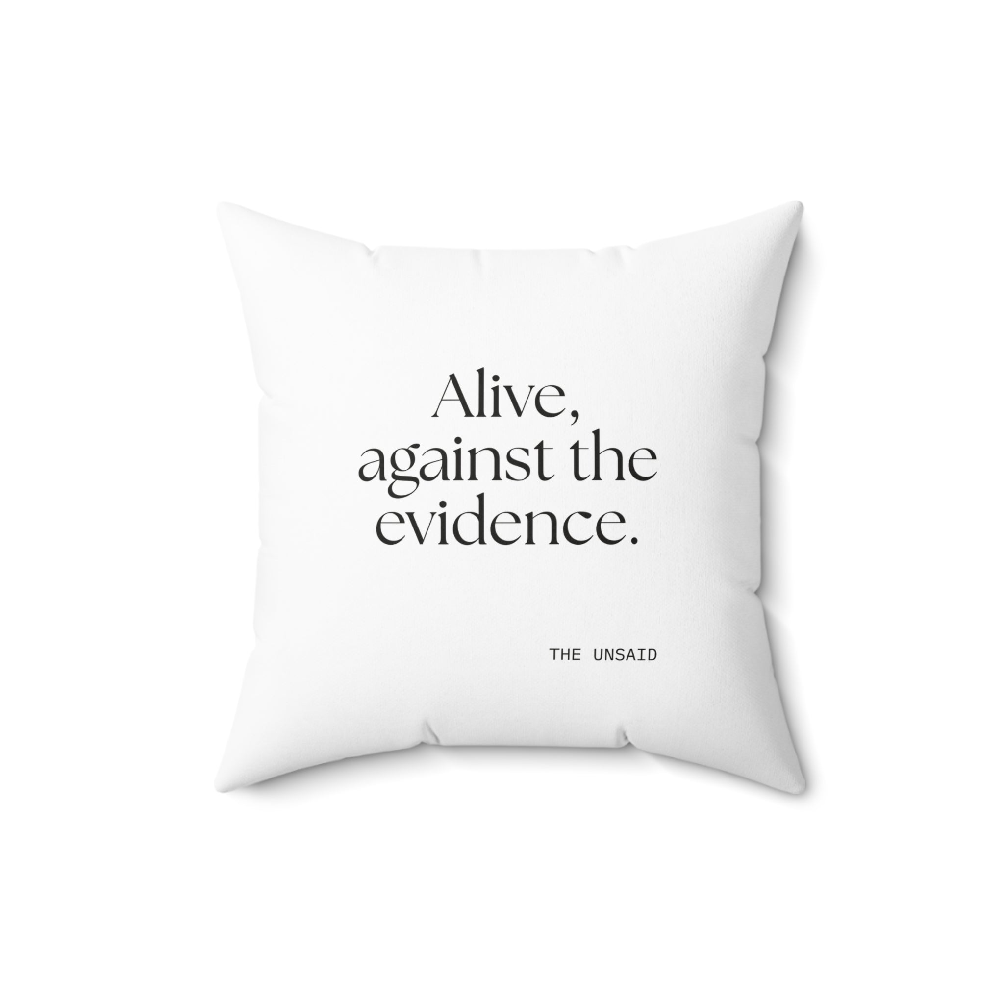 Alive, against the evidence - Throw Pillow - For Introverts