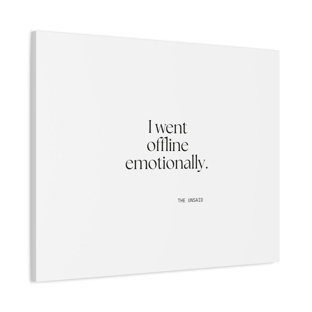 I went offline emotionally - Canvas Print - For Introverts