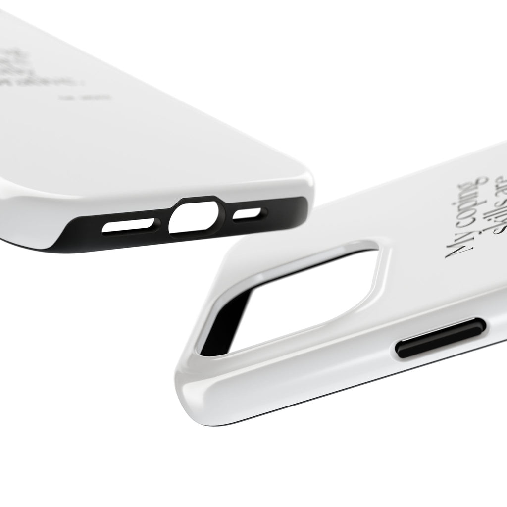 My coping skills are mostly decorative - Tough Phone Case - For Introverts