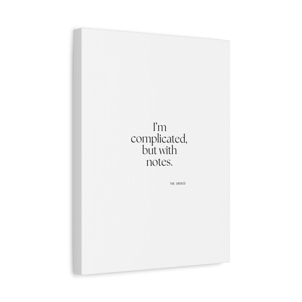 I’m complicated, but with notes - Canvas Print - Dry Humor