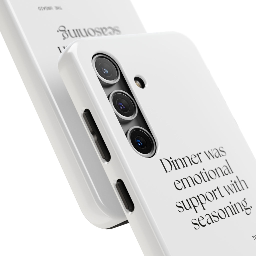 Dinner was emotional support with seasoning - Tough Phone Case - Dry Humor