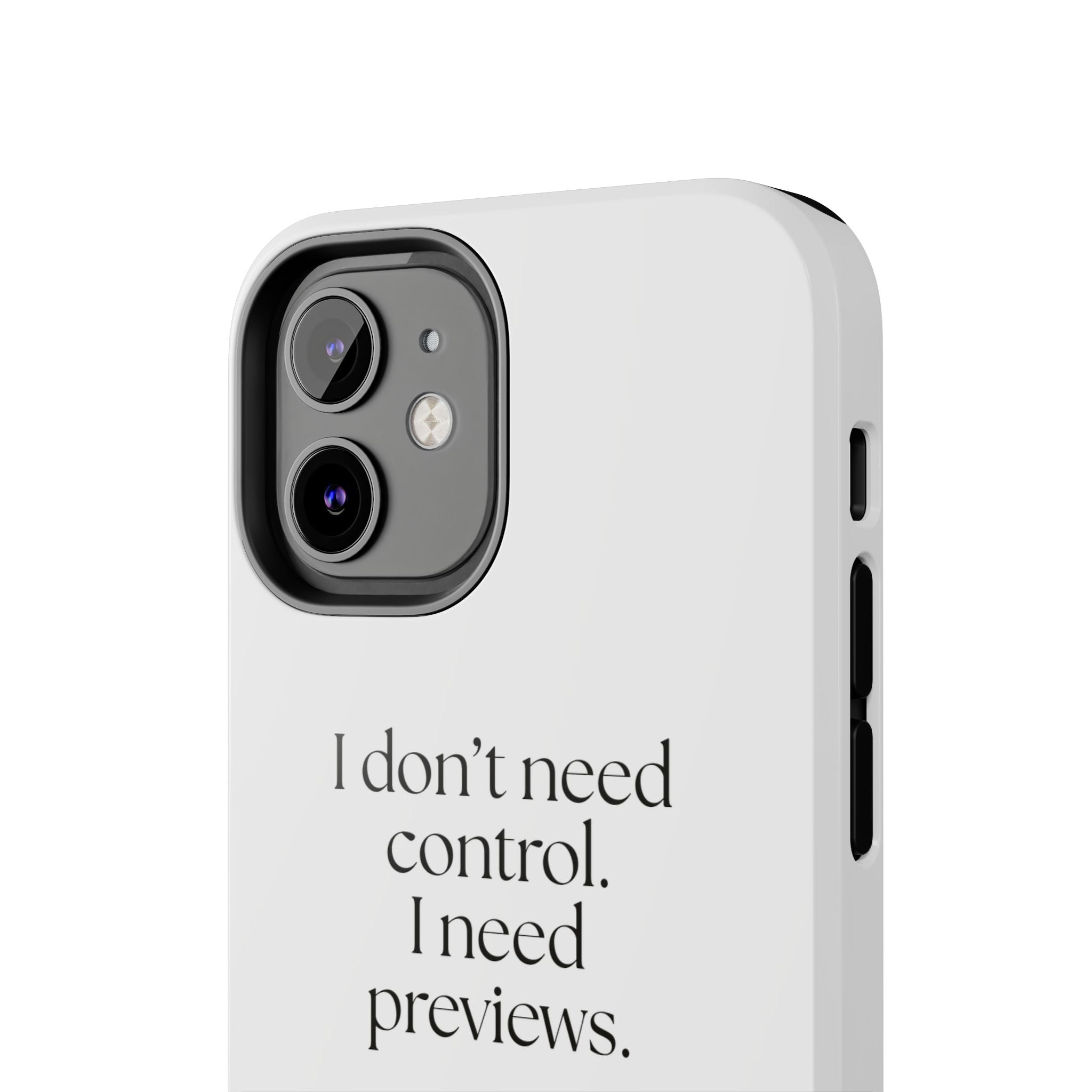 I don’t need control. I need previews - Tough Phone Case - Dry Humor