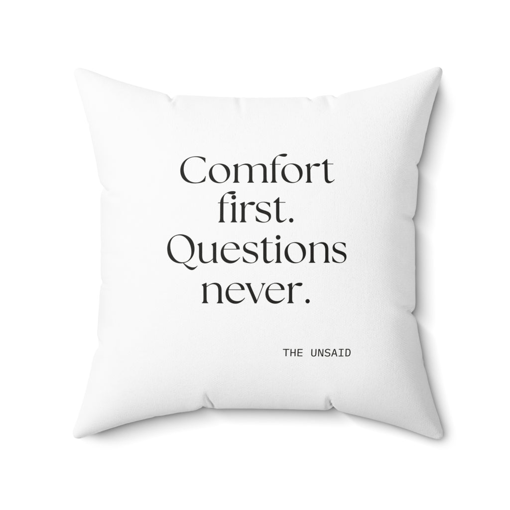 Comfort first. Questions never - Throw Pillow - Dry Humor