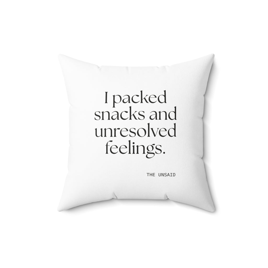 I packed snacks and unresolved feelings - Throw Pillow - Dry Humor