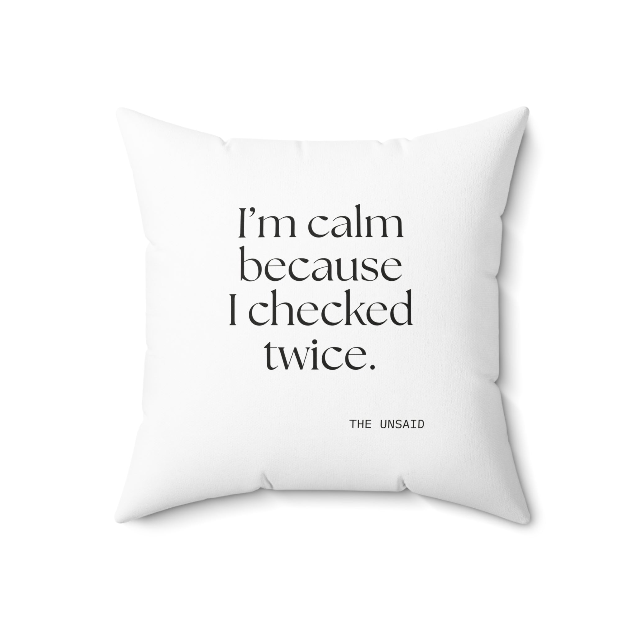 I’m calm because I checked twice - Throw Pillow - Dry Humor