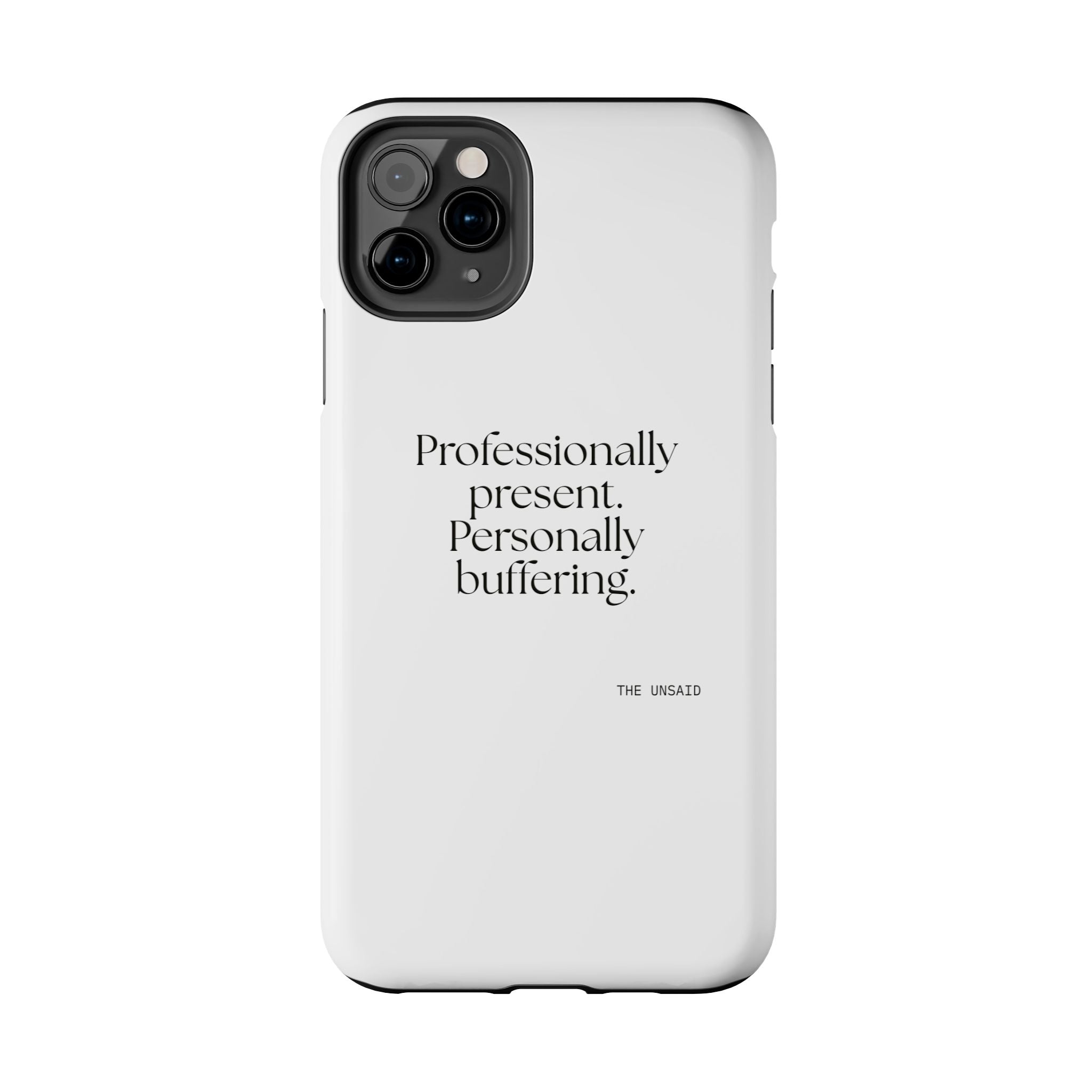 Professionally present. Personally buffering - Tough Phone Case - For Tired Days