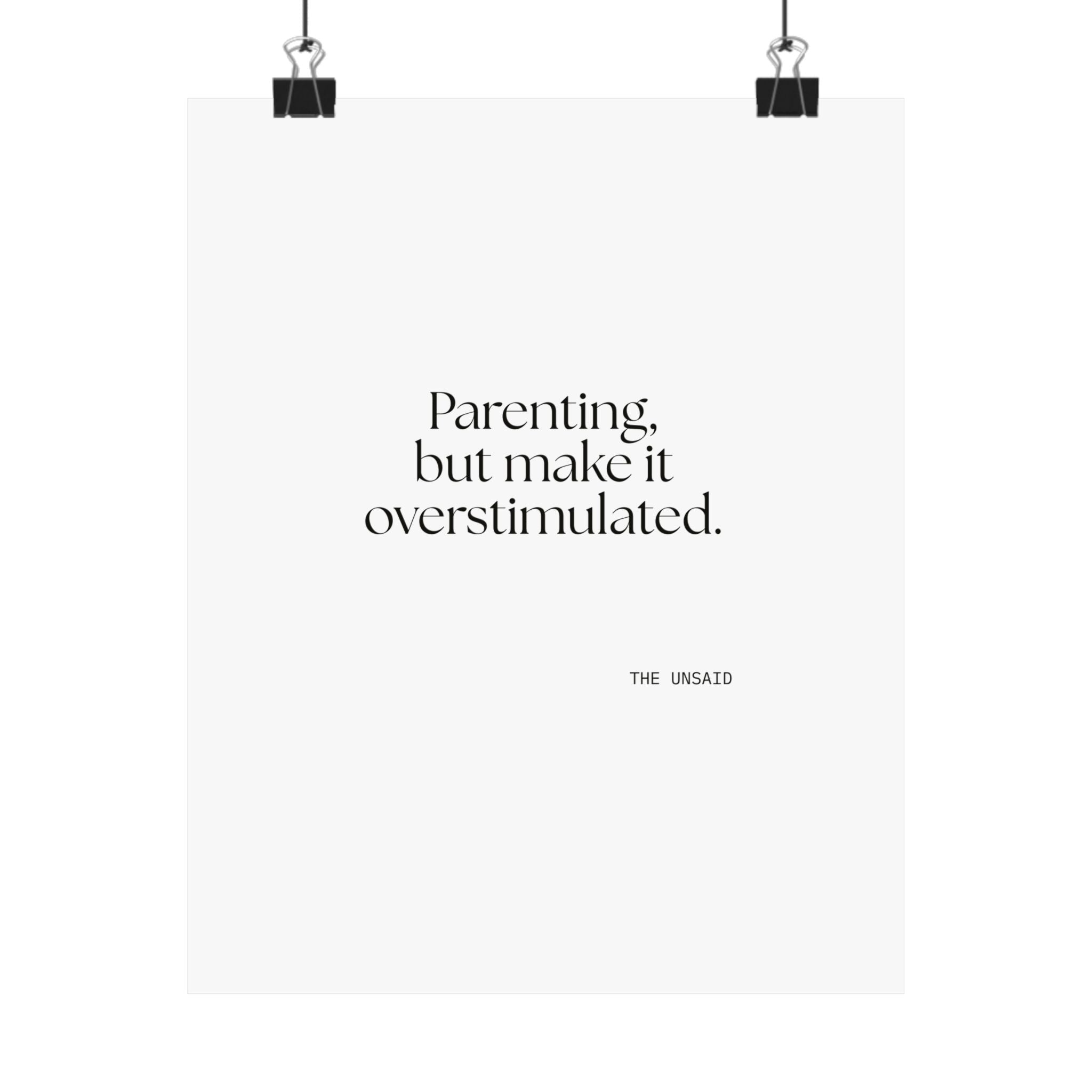 Parenting, but make it overstimulated - Poster - Dry Humor