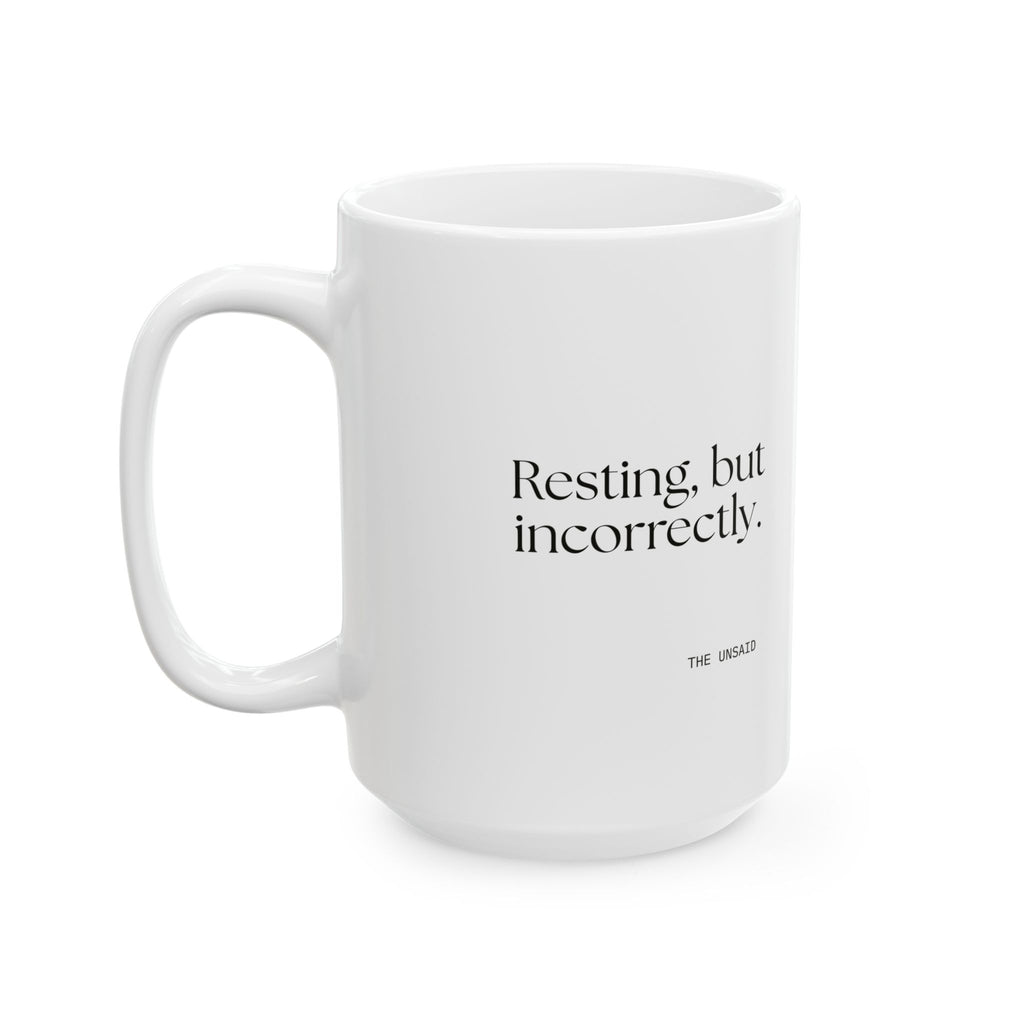 Resting, but incorrectly - Coffee Mug - For Quiet Minds