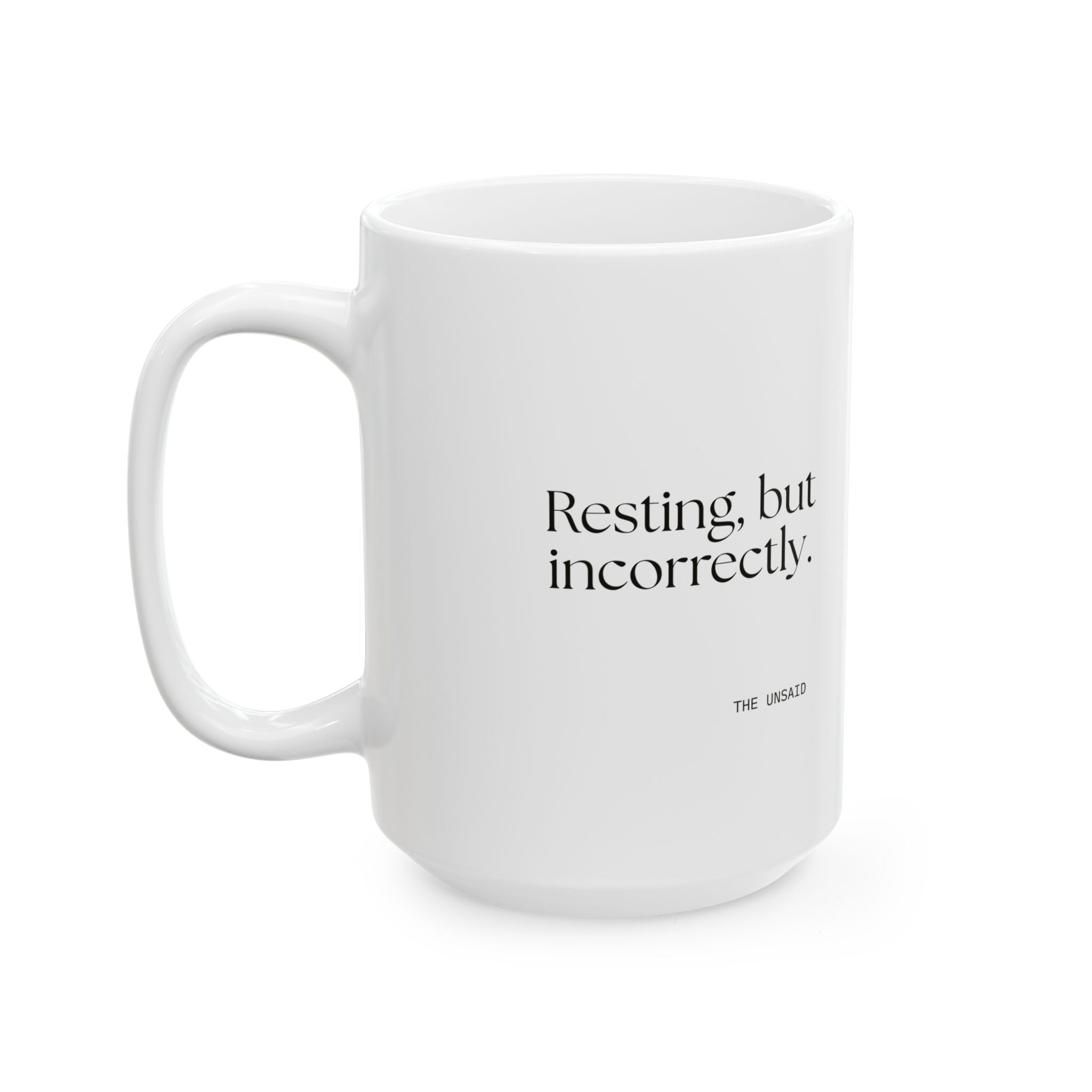 Resting, but incorrectly - Coffee Mug - For Quiet Minds