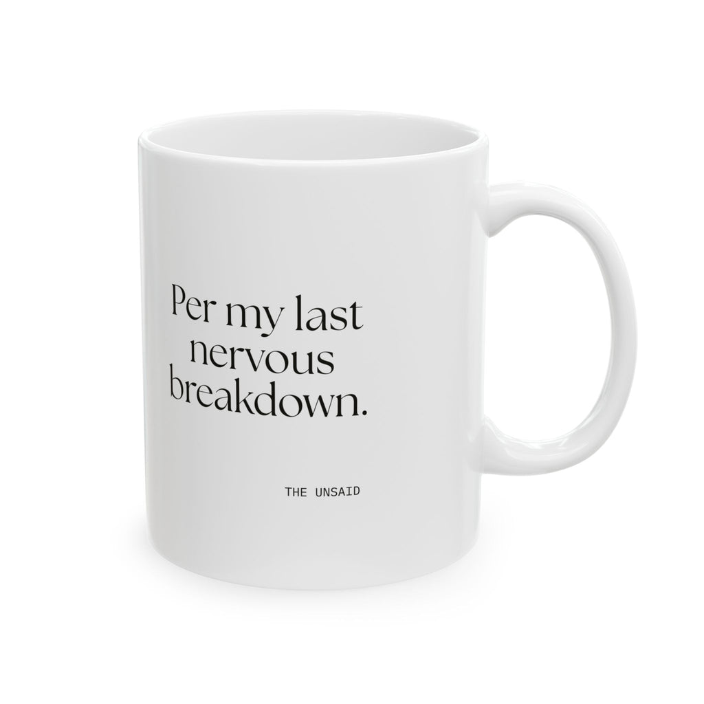 Per my last nervous breakdown - Coffee Mug - For Tired Days