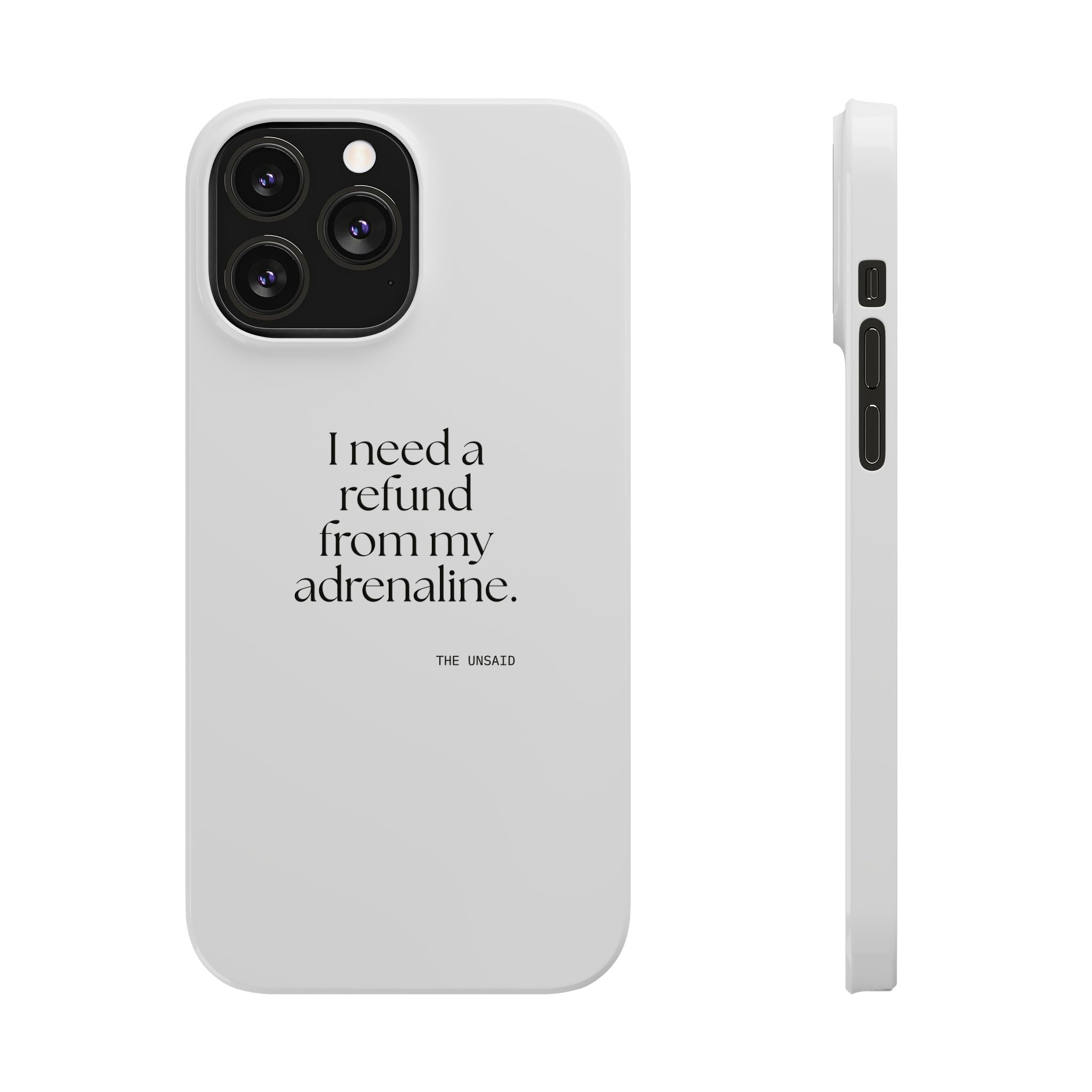 I need a refund from my adrenaline - Phone Case - For Quiet Minds