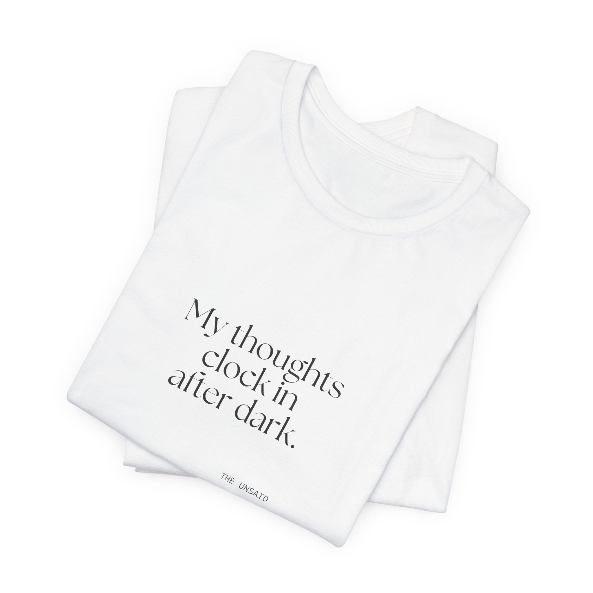 My thoughts clock in after dark - Shirt - For Overthinkers