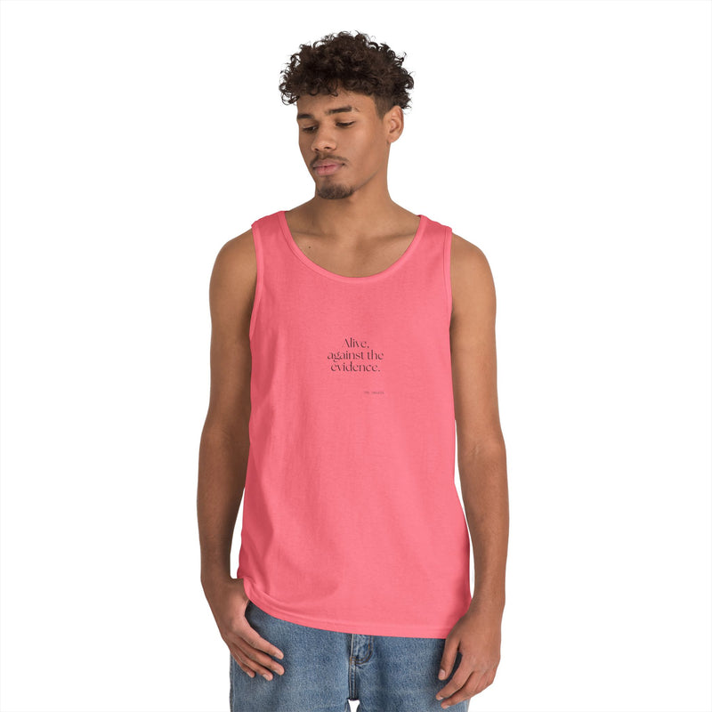 Tank Top — Alive, against the evidence.