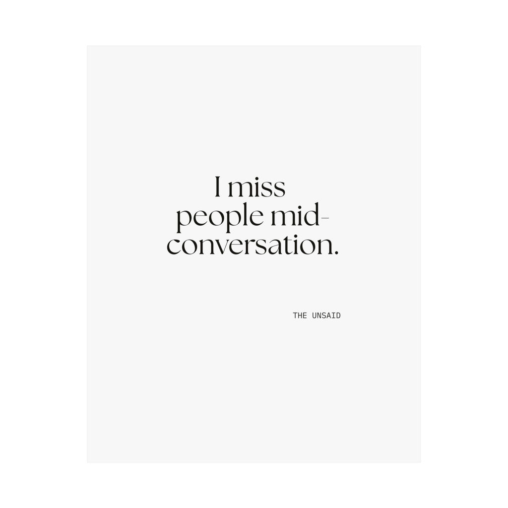 I miss people mid-conversation - Poster - For Introverts