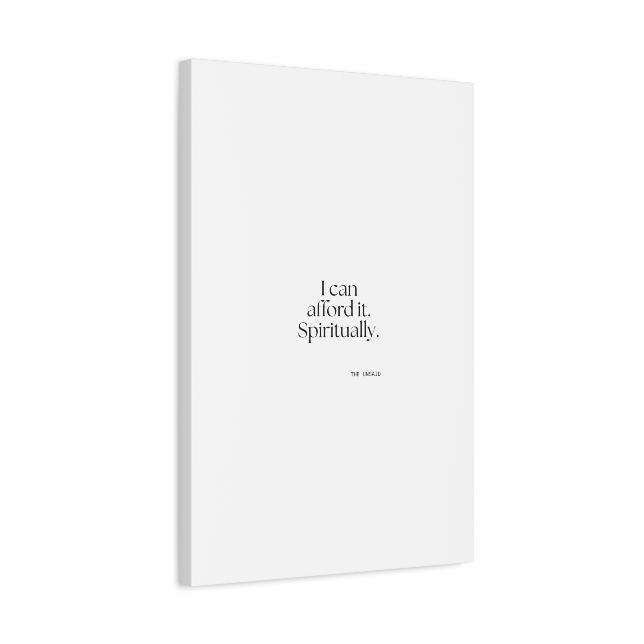 I can afford it. Spiritually - Canvas Print - Dry Humor