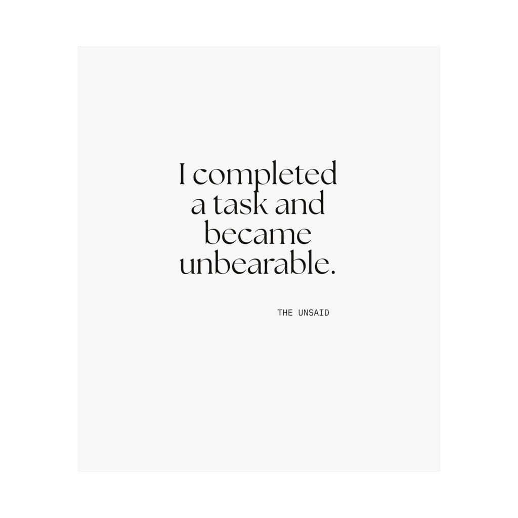 I completed a task and became unbearable - Poster - Dry Humor