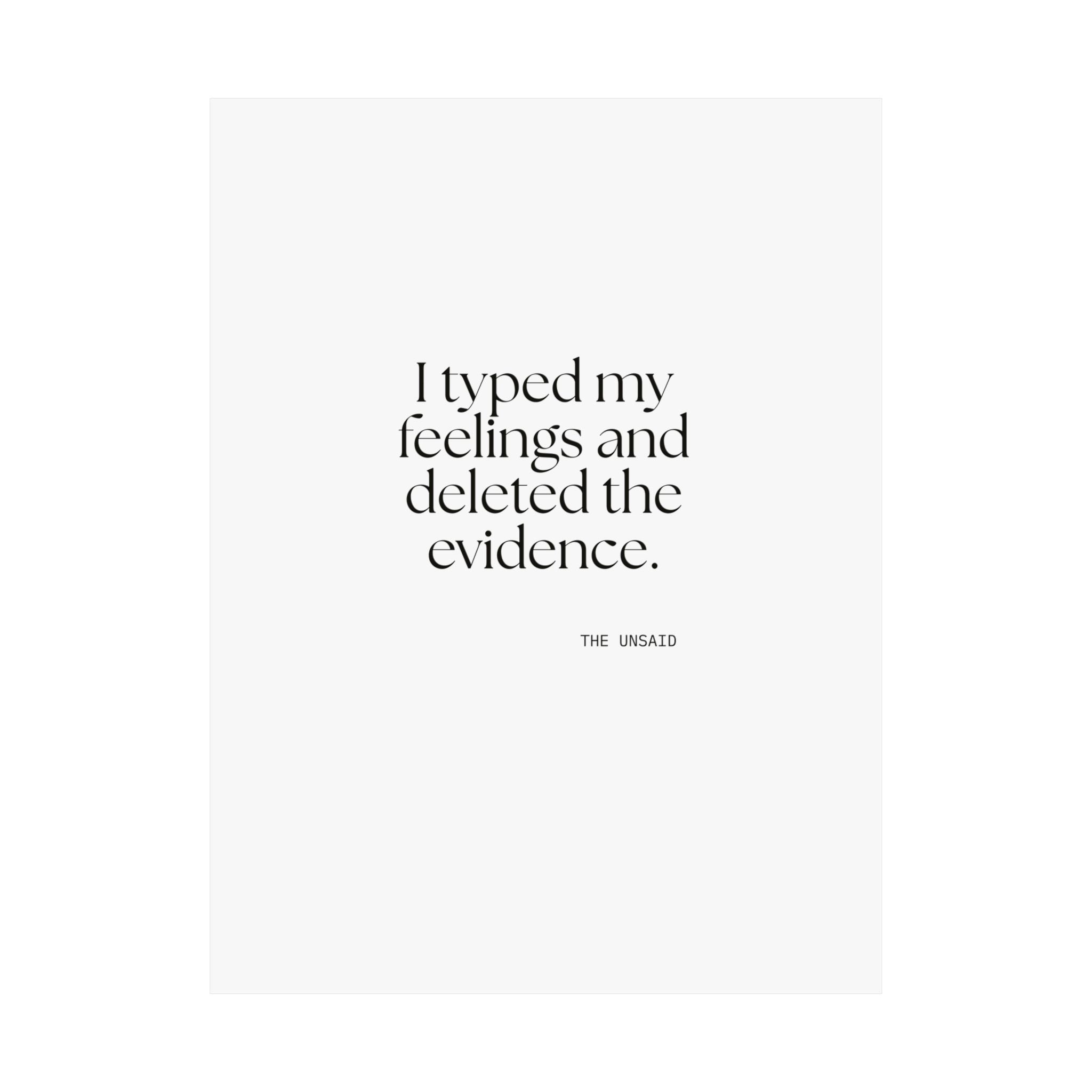 I typed my feelings and deleted the evidence - Poster - For Overthinkers