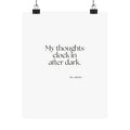 My thoughts clock in after dark - Poster - For Overthinkers