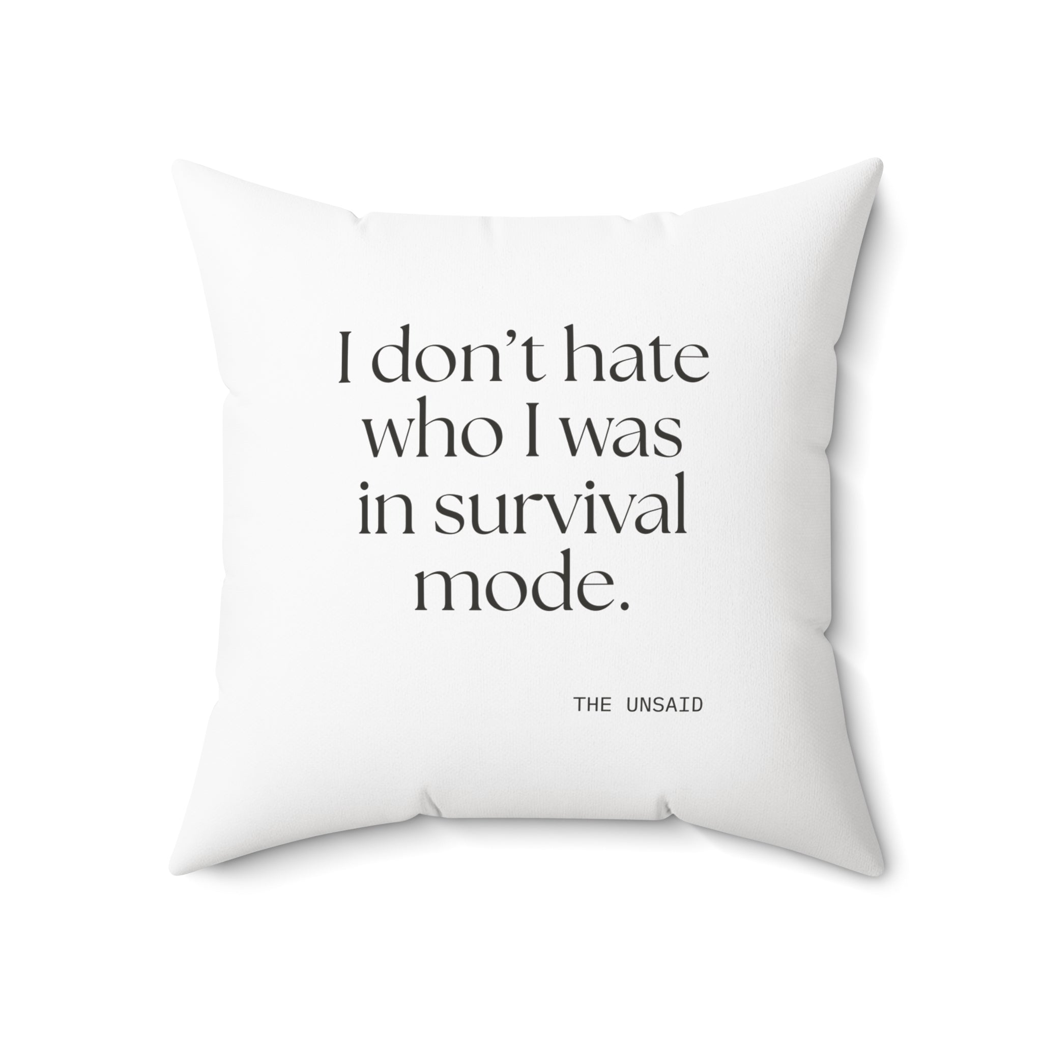 I don’t hate who I was in survival mode - Throw Pillow - Dry Humor