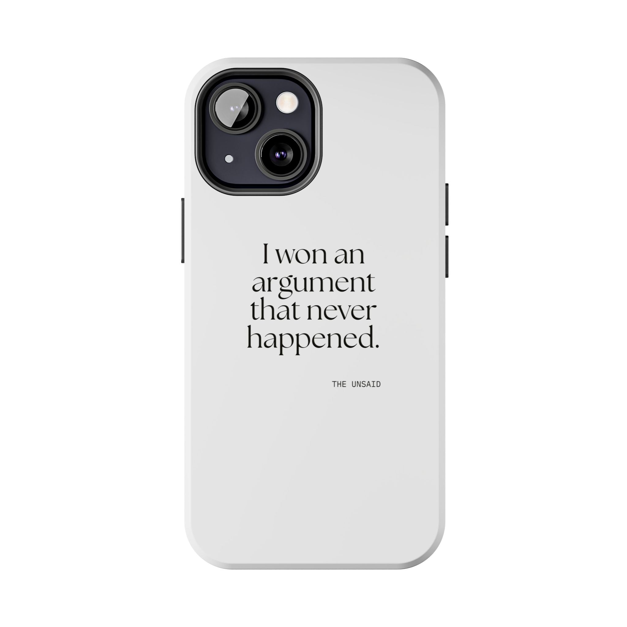 I won an argument that never happened - Tough Phone Case - For Overthinkers