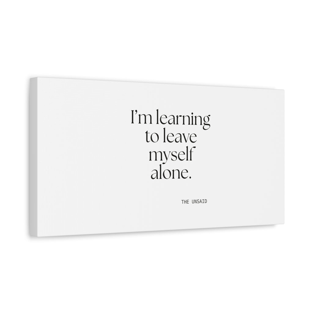 I’m learning to leave myself alone - Canvas Print - Dry Humor