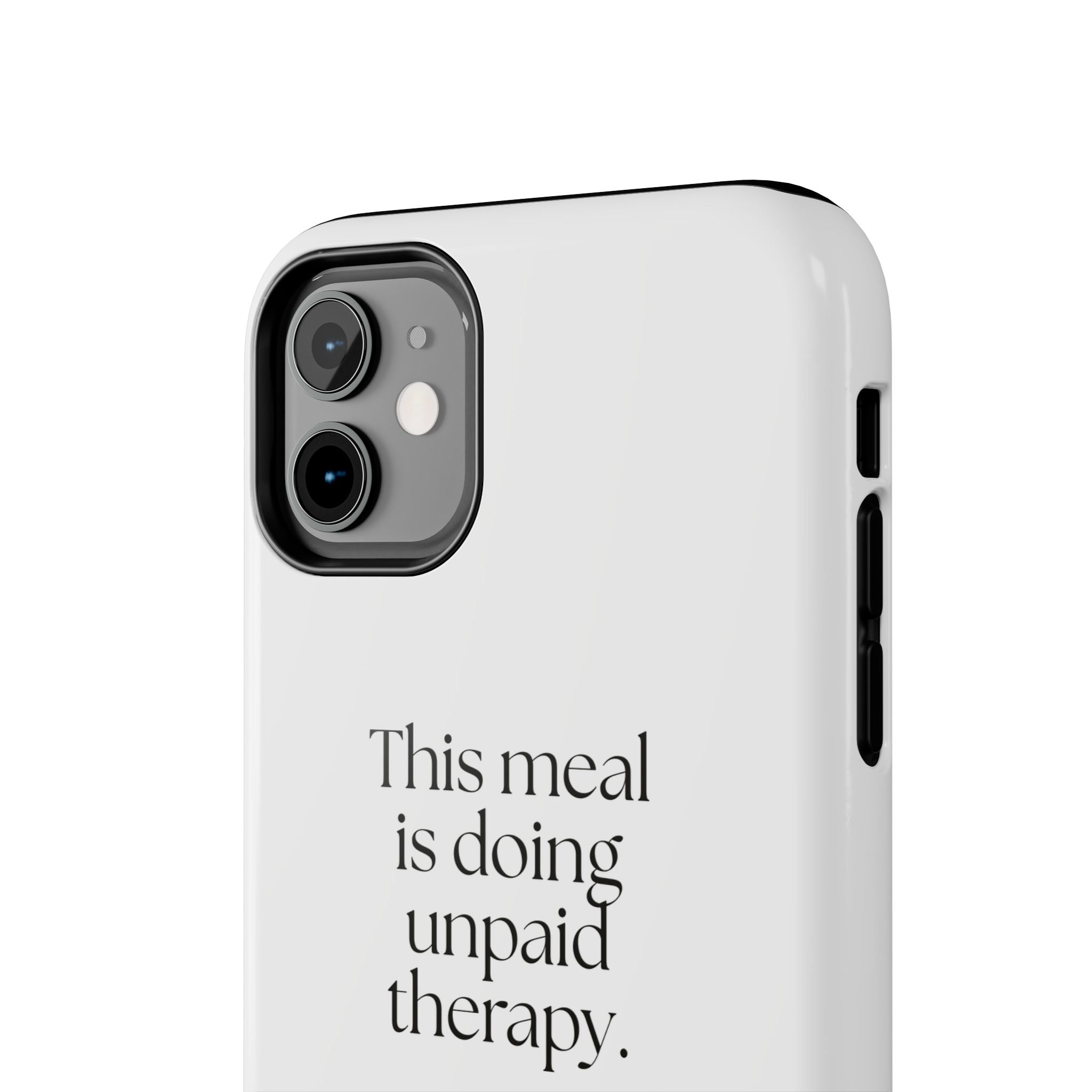 This meal is doing unpaid therapy - Tough Phone Case - Dry Humor