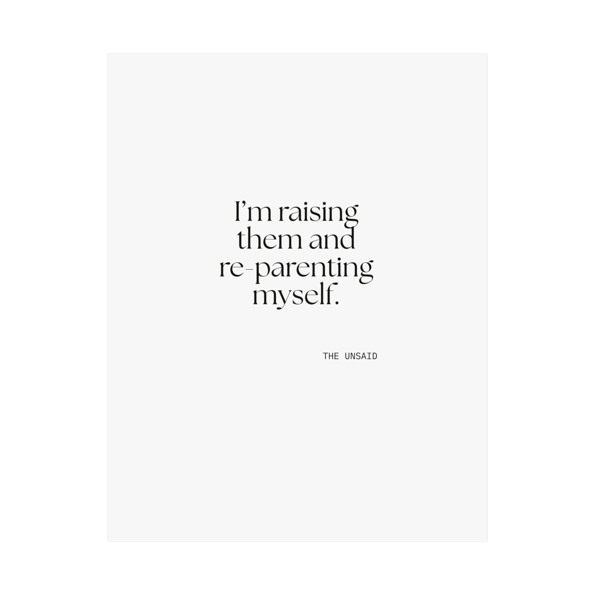 I’m raising them and re-parenting myself - Poster - Dry Humor