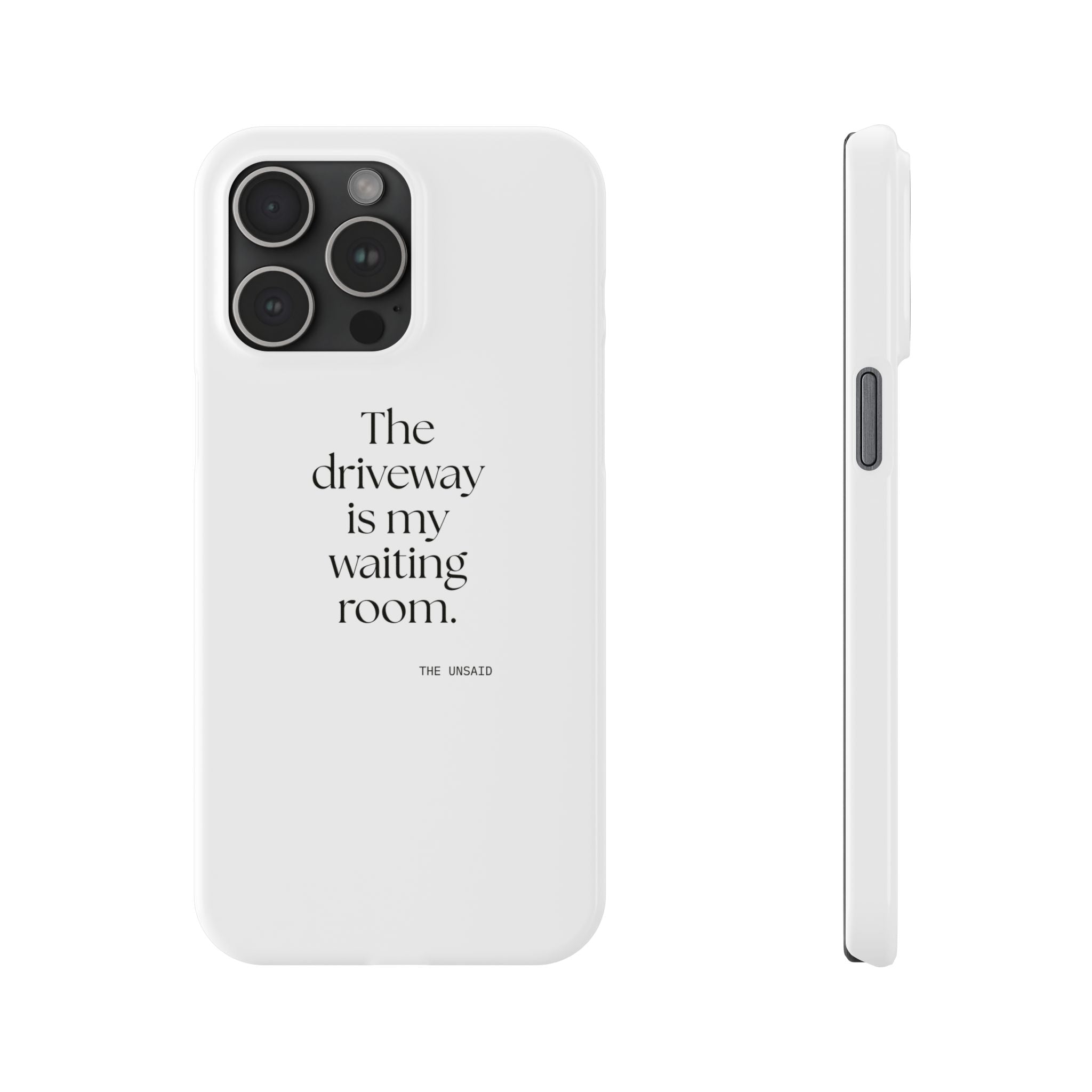 The driveway is my waiting room - Phone Case - For Quiet Minds