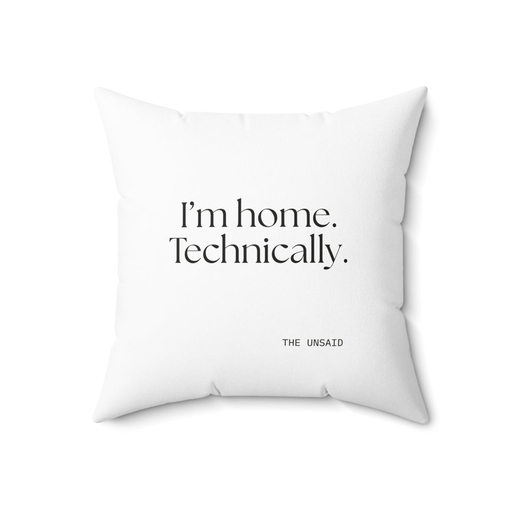 I’m home. Technically - Throw Pillow - For Quiet Minds