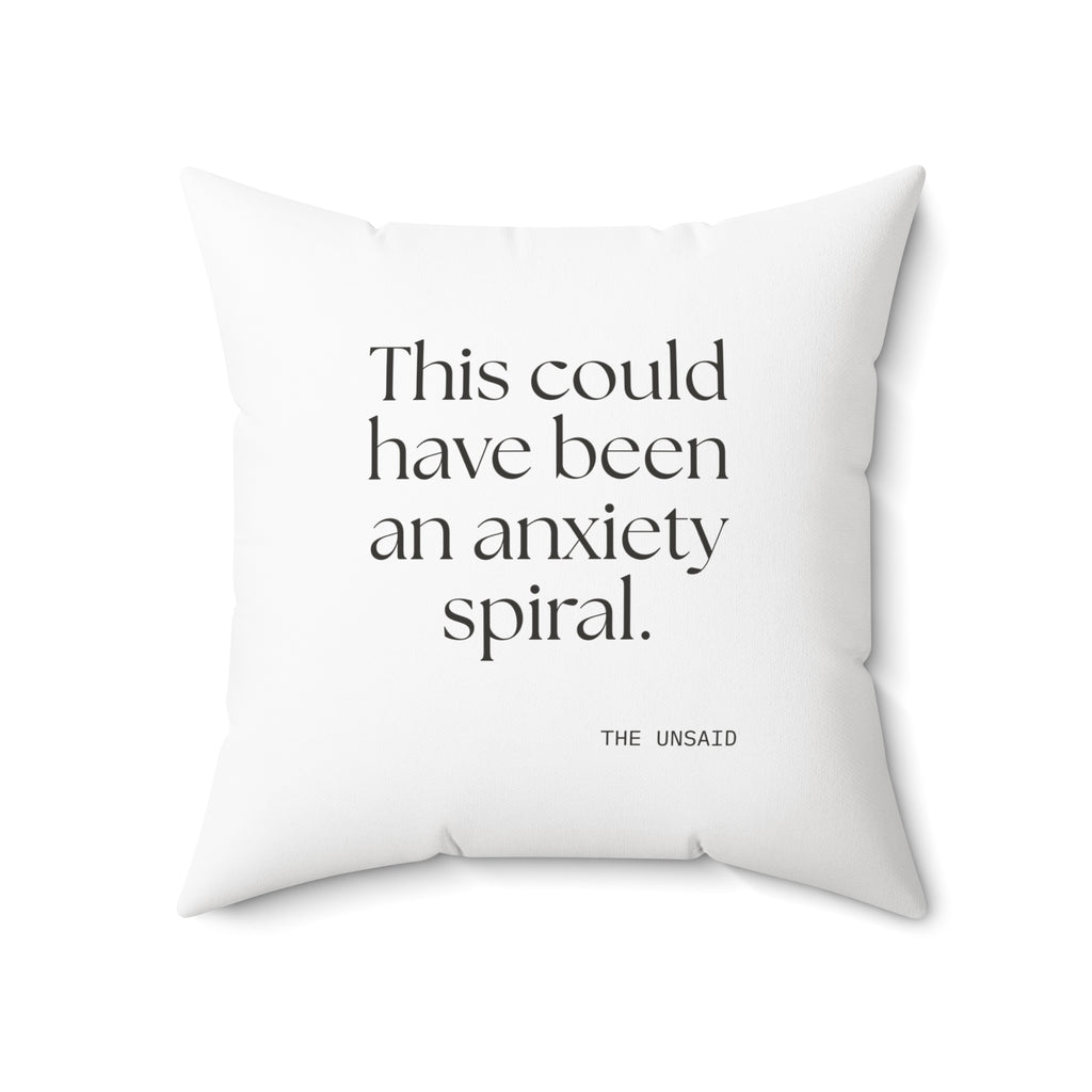 This could have been an anxiety spiral - Throw Pillow - For Tired Days