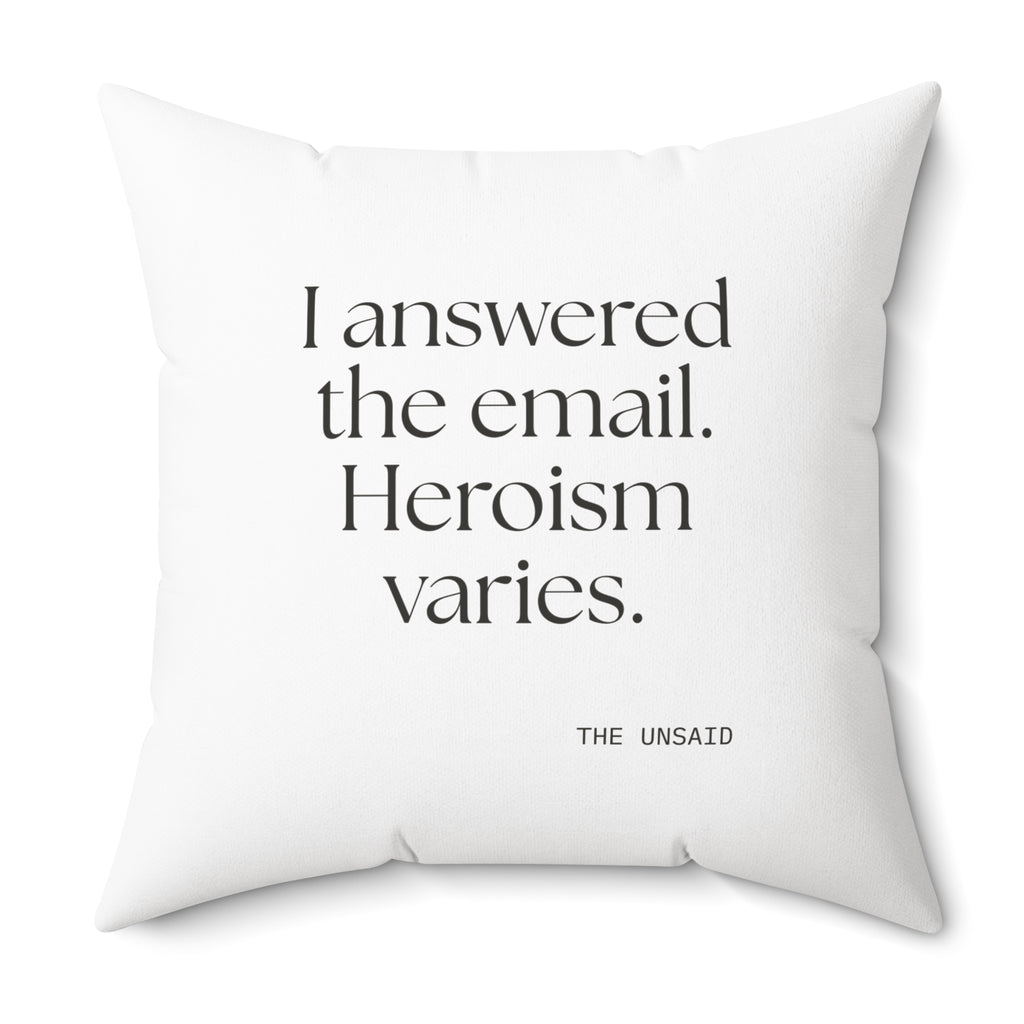 I answered the email. Heroism varies - Throw Pillow - Dry Humor