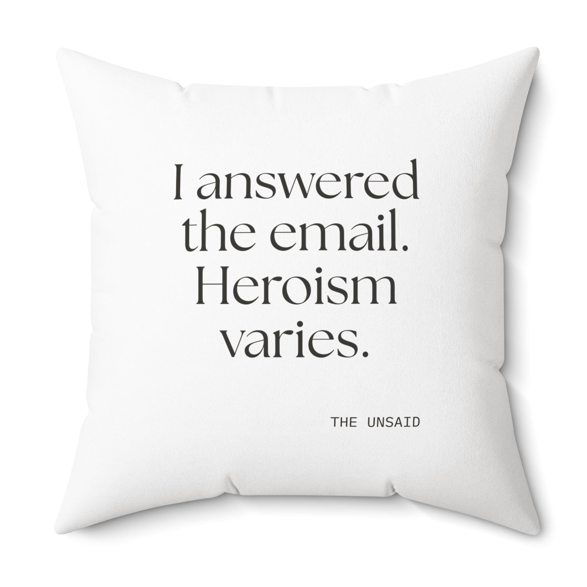 I answered the email. Heroism varies - Throw Pillow - Dry Humor