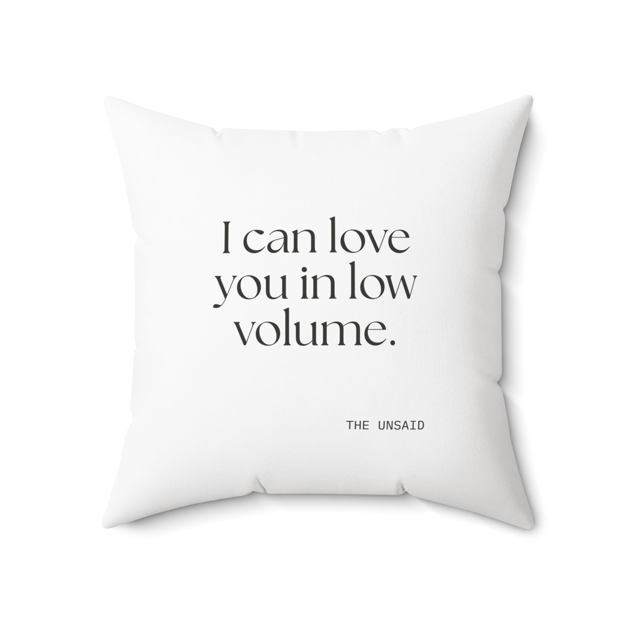 I can love you in low volume - Throw Pillow - For Someone Who Stays