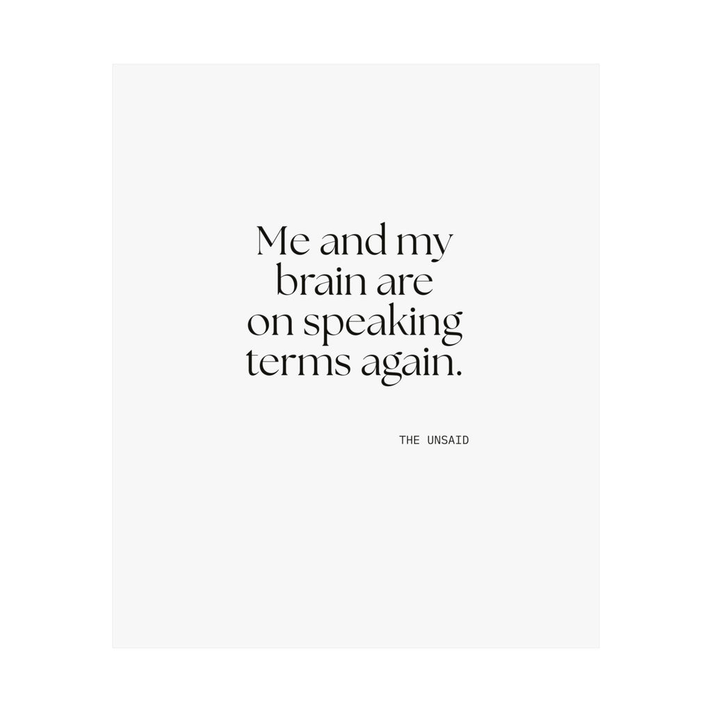 Me and my brain are on speaking terms again - Poster - Dry Humor