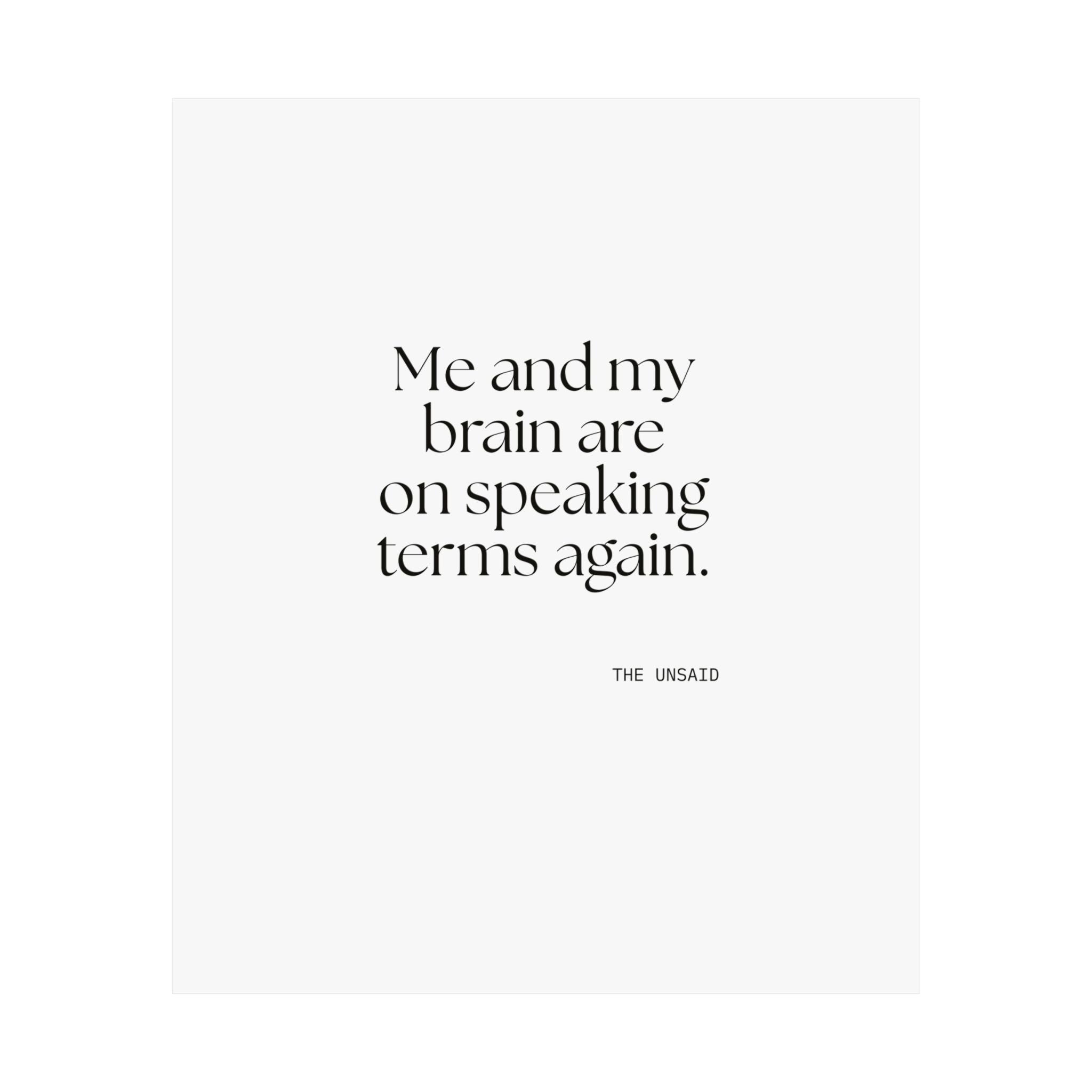Me and my brain are on speaking terms again - Poster - Dry Humor