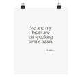 Me and my brain are on speaking terms again - Poster - Dry Humor