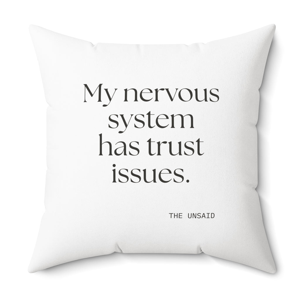 My nervous system has trust issues - Throw Pillow - For Quiet Minds