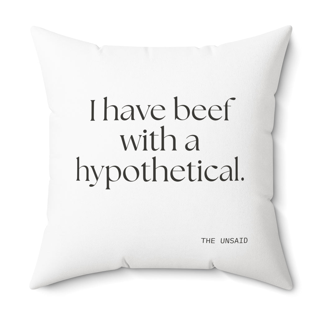I have beef with a hypothetical - Throw Pillow - For Overthinkers