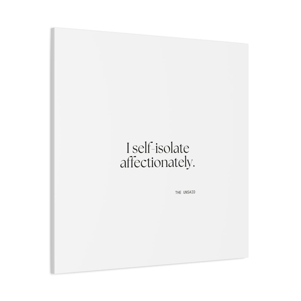 I self-isolate affectionately - Canvas Print - For Introverts