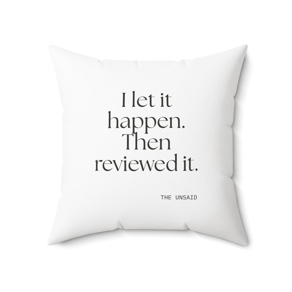 I let it happen. Then reviewed it - Throw Pillow - Dry Humor